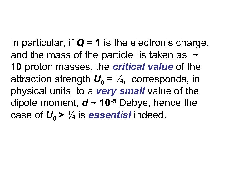 In particular, if Q = 1 is the electron’s charge, and the mass of