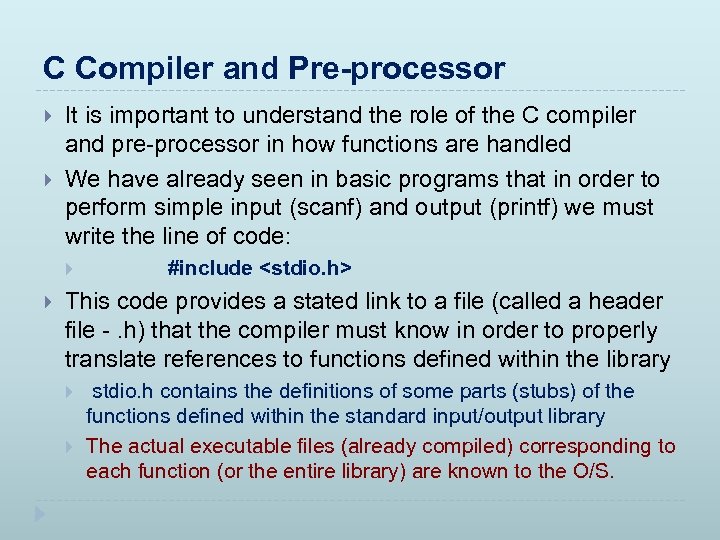 C Compiler and Pre-processor It is important to understand the role of the C