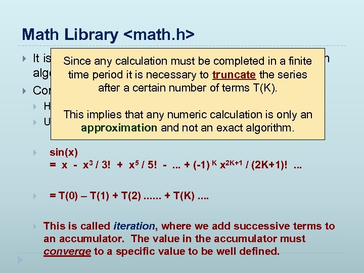 Math Library <math. h> It is good practice to try tomust be completed the