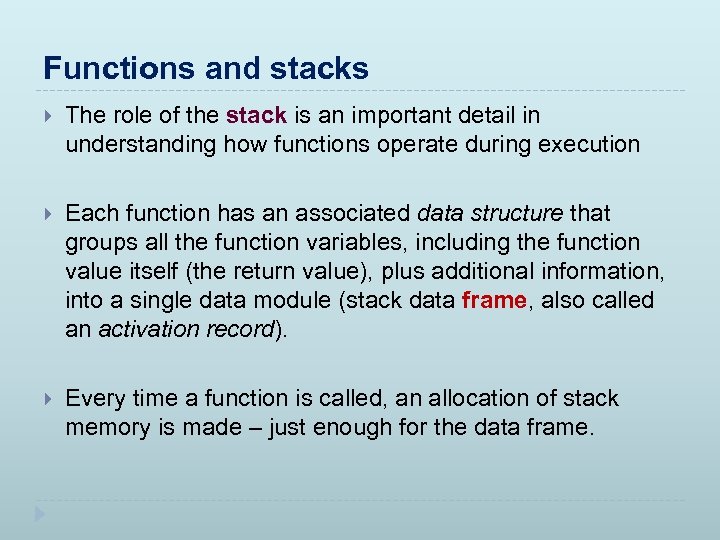 Functions and stacks The role of the stack is an important detail in understanding