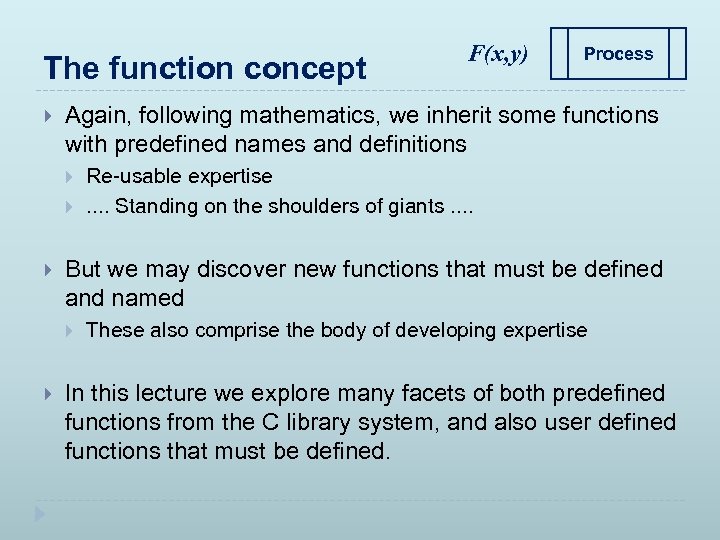 The function concept Re-usable expertise. . Standing on the shoulders of giants. . But