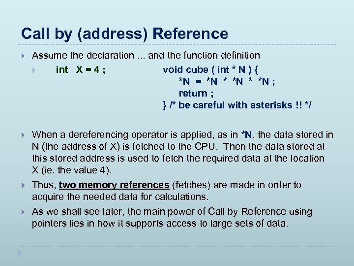 Call by (address) Reference Assume the declaration. . . and the function definition int