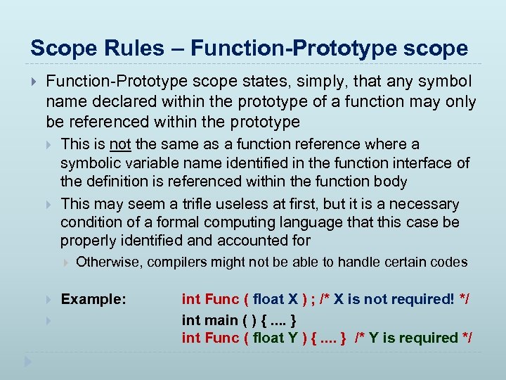 Scope Rules – Function-Prototype scope states, simply, that any symbol name declared within the