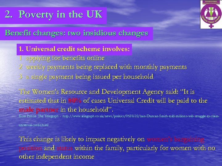 2. Poverty in the UK Benefit changes: two insidious changes 1. Universal credit scheme