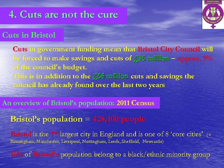 4. Cuts are not the cure Cuts in Bristol Cuts in government funding mean