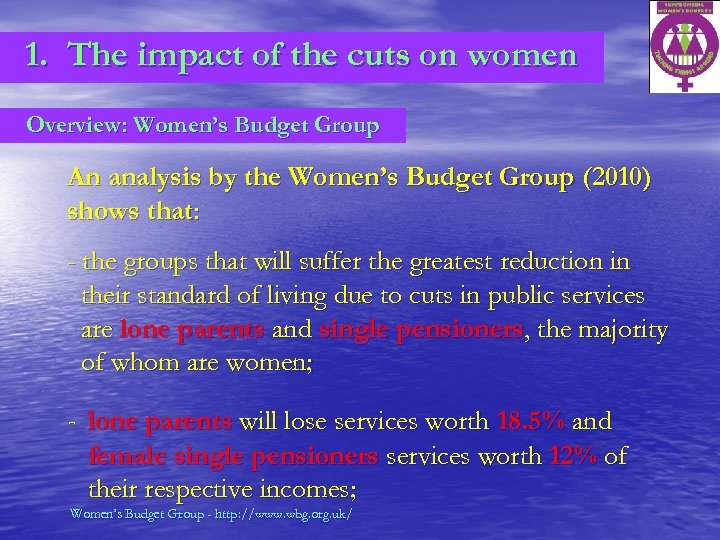 1. The impact of the cuts on women Overview: Women’s Budget Group An analysis