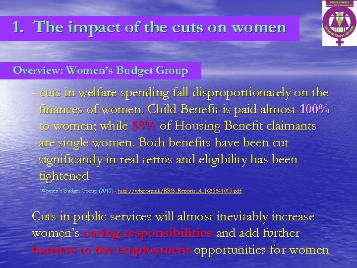 1. The impact of the cuts on women Overview: Women’s Budget Group - cuts