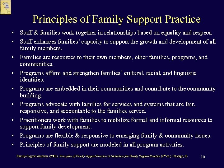 Principles of Family Support Practice • Staff & families work together in relationships based