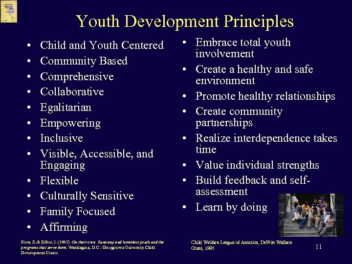 Youth Development Principles • • • Child and Youth Centered Community Based Comprehensive Collaborative