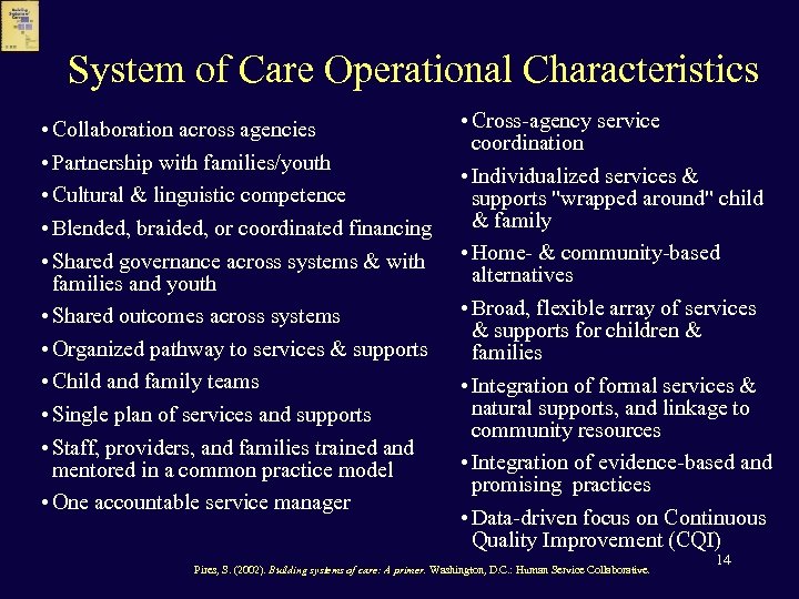 System of Care Operational Characteristics • Collaboration across agencies • Partnership with families/youth •