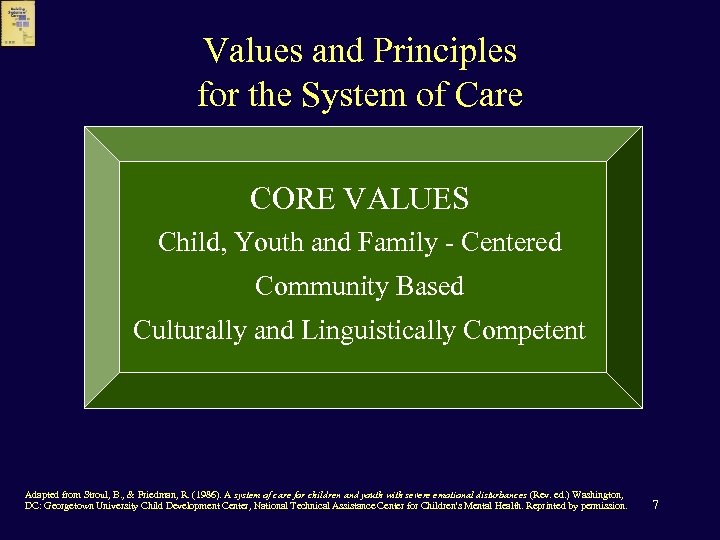 Values and Principles for the System of Care CORE VALUES Child, Youth and Family