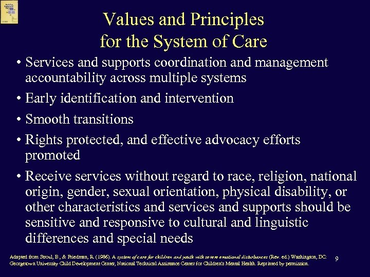 Values and Principles for the System of Care • Services and supports coordination and