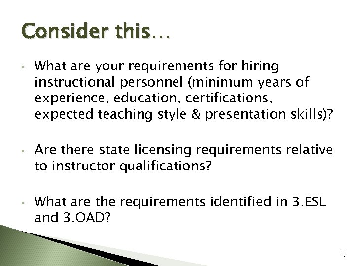Consider this… • • • What are your requirements for hiring instructional personnel (minimum