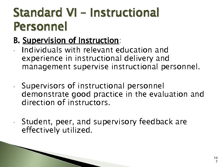 Standard VI – Instructional Personnel B. Supervision of Instruction: • Individuals with relevant education