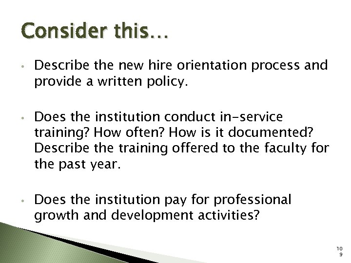 Consider this… • • • Describe the new hire orientation process and provide a