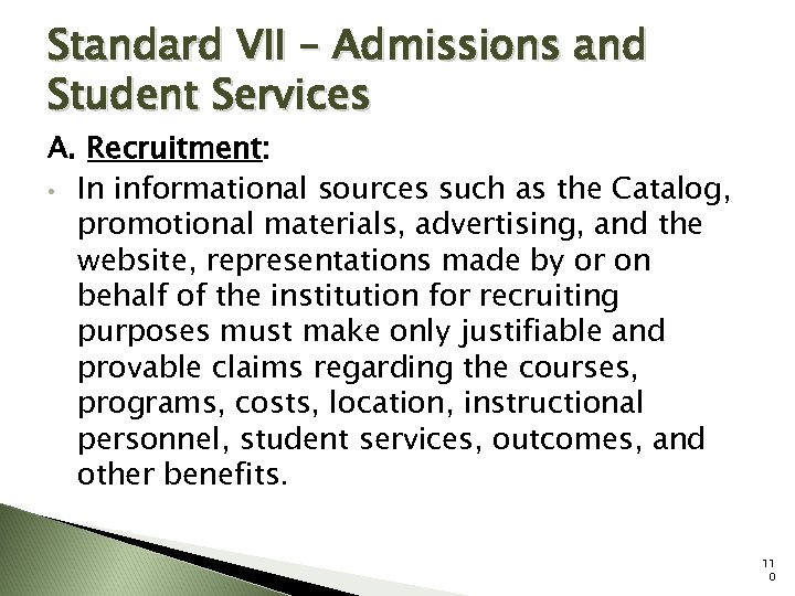 Standard VII – Admissions and Student Services A. Recruitment: • In informational sources such