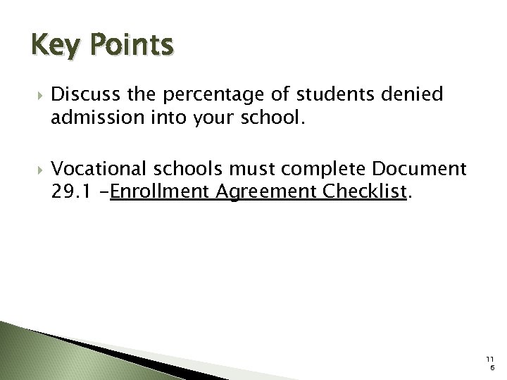 Key Points Discuss the percentage of students denied admission into your school. Vocational schools