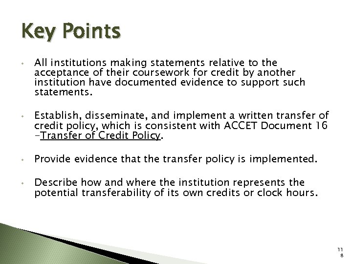 Key Points • • All institutions making statements relative to the acceptance of their