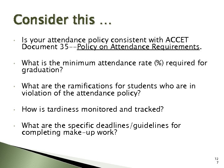 Consider this … • • • Is your attendance policy consistent with ACCET Document