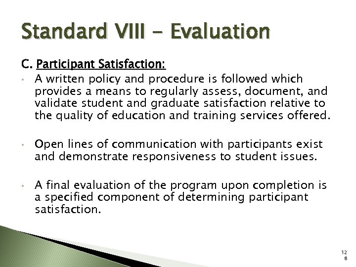 Standard VIII - Evaluation C. Participant Satisfaction: • A written policy and procedure is