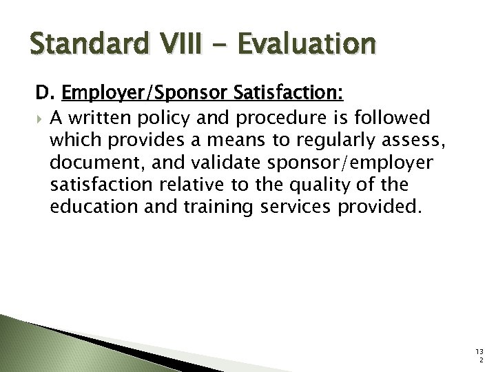 Standard VIII - Evaluation D. Employer/Sponsor Satisfaction: A written policy and procedure is followed