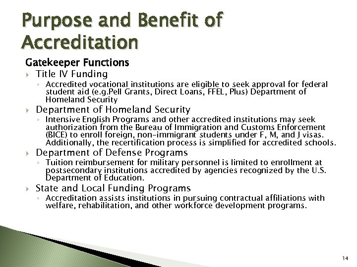Purpose and Benefit of Accreditation Gatekeeper Functions Title IV Funding Department of Homeland Security
