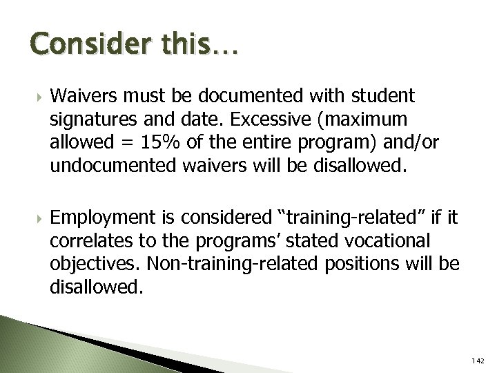 Consider this… Waivers must be documented with student signatures and date. Excessive (maximum allowed