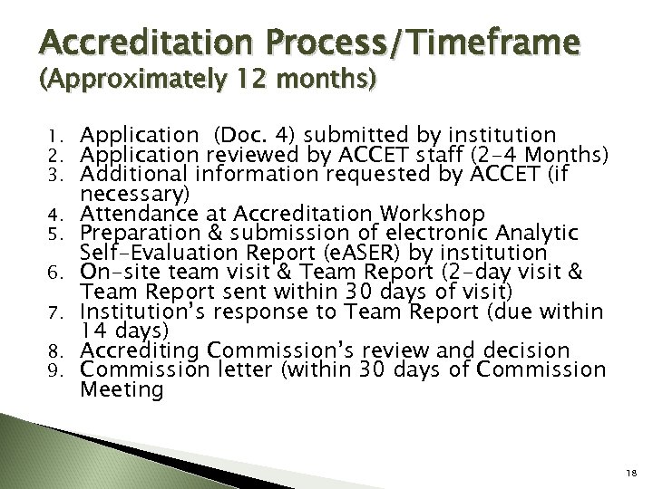 Accreditation Process/Timeframe (Approximately 12 months) 1. 2. 3. 4. 5. 6. 7. 8. 9.