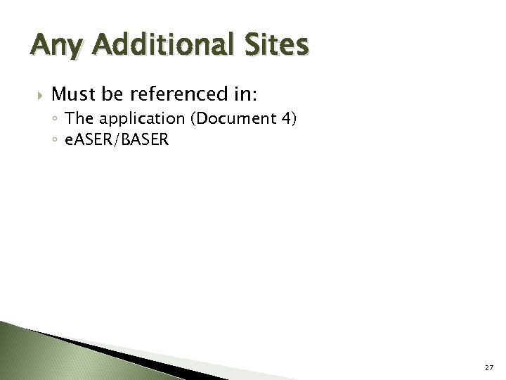 Any Additional Sites Must be referenced in: ◦ The application (Document 4) ◦ e.