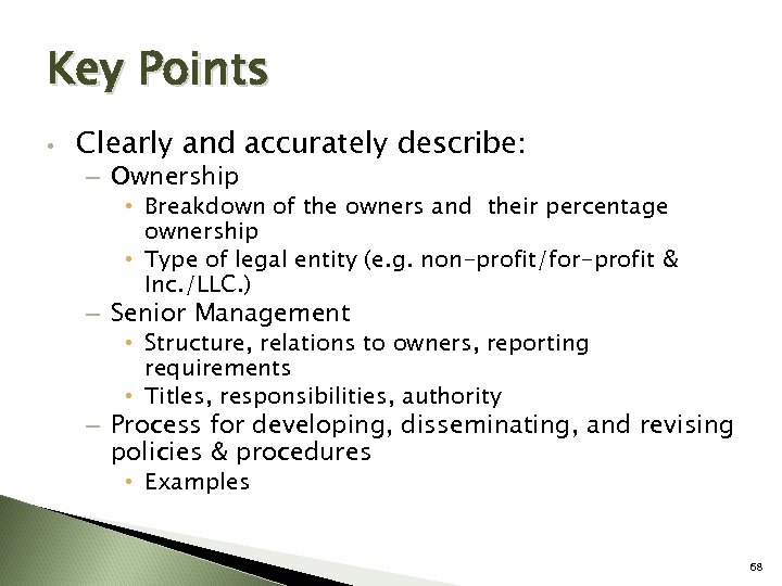 Key Points • Clearly and accurately describe: – Ownership • Breakdown of the owners