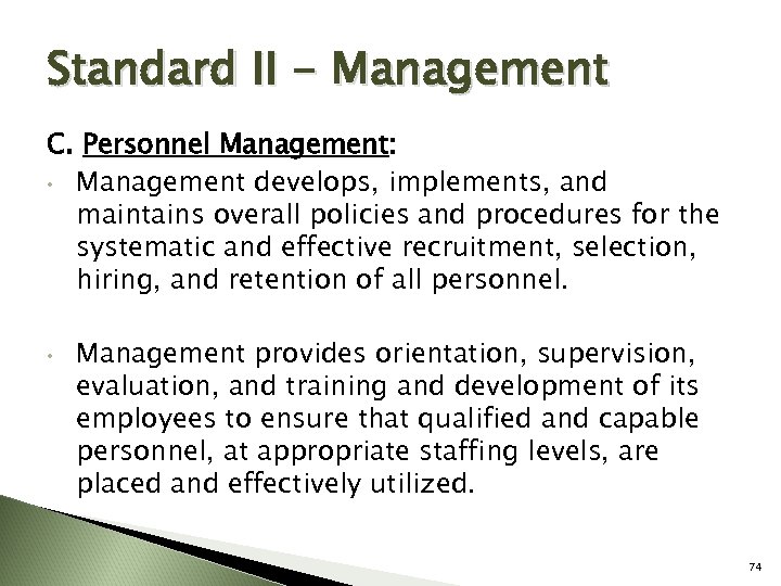 Standard II - Management C. Personnel Management: • Management develops, implements, and maintains overall