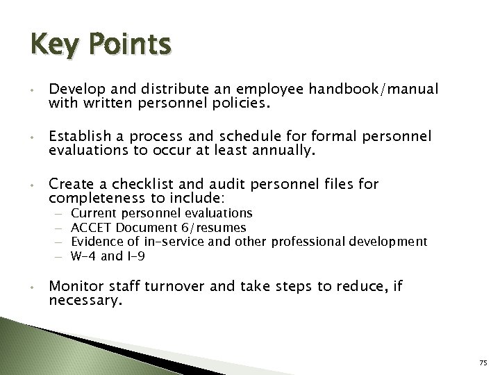 Key Points • • • Develop and distribute an employee handbook/manual with written personnel