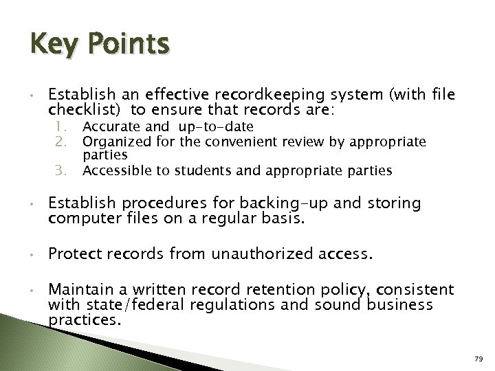 Key Points • Establish an effective recordkeeping system (with file checklist) to ensure that