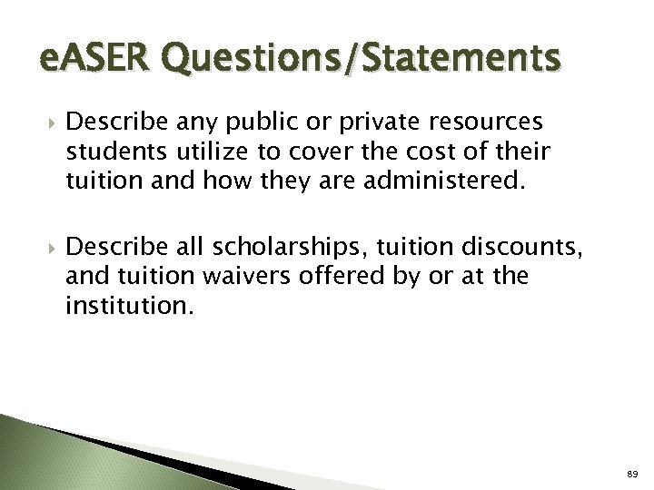 e. ASER Questions/Statements Describe any public or private resources students utilize to cover the