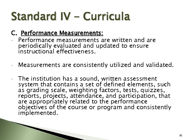 Standard IV - Curricula C. Performance Measurements: • Performance measurements are written and are