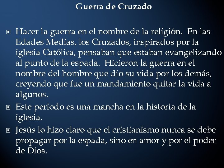 Guerra de Cruzado Hacer la guerra en el nombre de la religión. En las