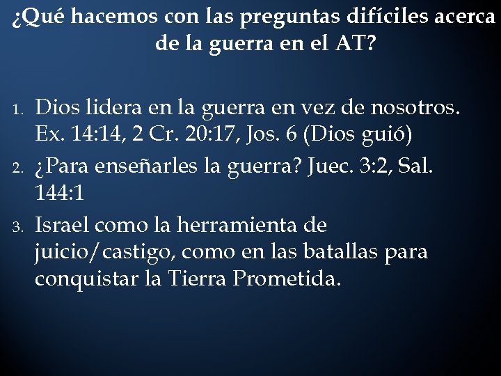 ¿Qué hacemos con las preguntas difíciles acerca de la guerra en el AT? 1.
