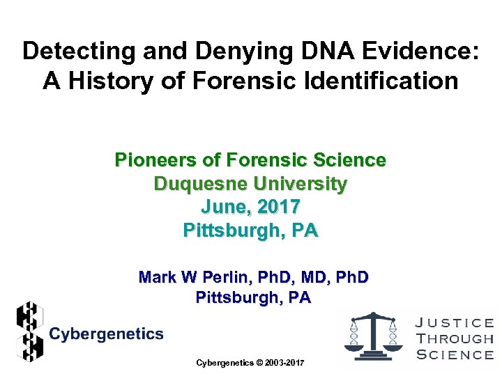 Detecting and Denying DNA Evidence: A History of Forensic Identification Pioneers of Forensic Science