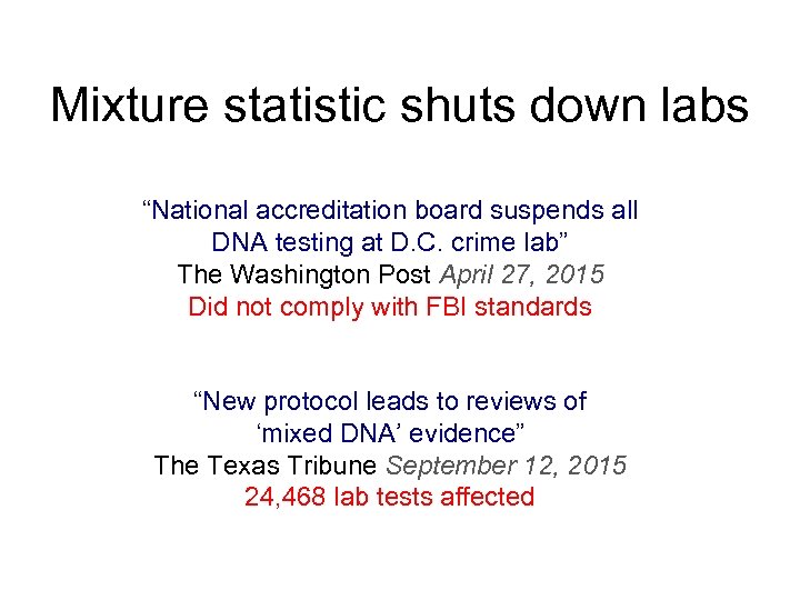 Mixture statistic shuts down labs “National accreditation board suspends all DNA testing at D.