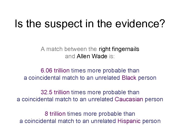 Is the suspect in the evidence? A match between the right fingernails and Allen