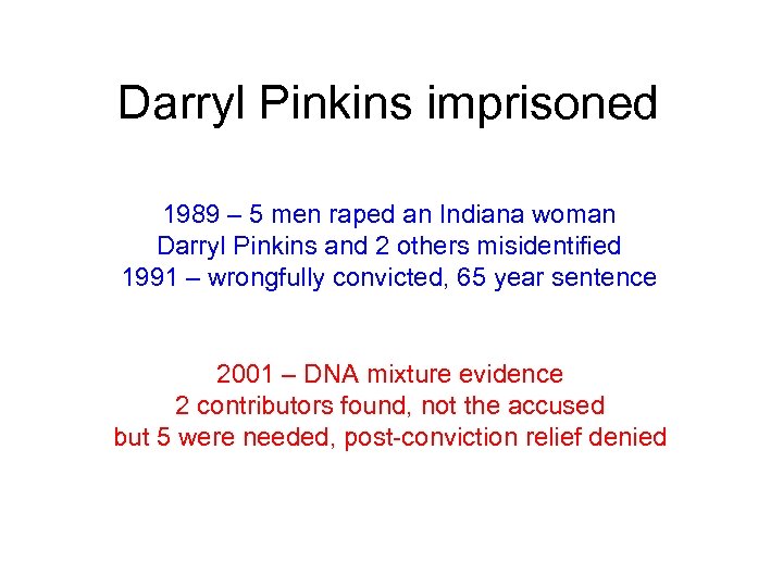 Darryl Pinkins imprisoned 1989 – 5 men raped an Indiana woman Darryl Pinkins and