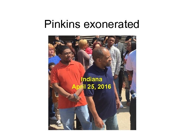 Pinkins exonerated Indiana April 25, 2016 