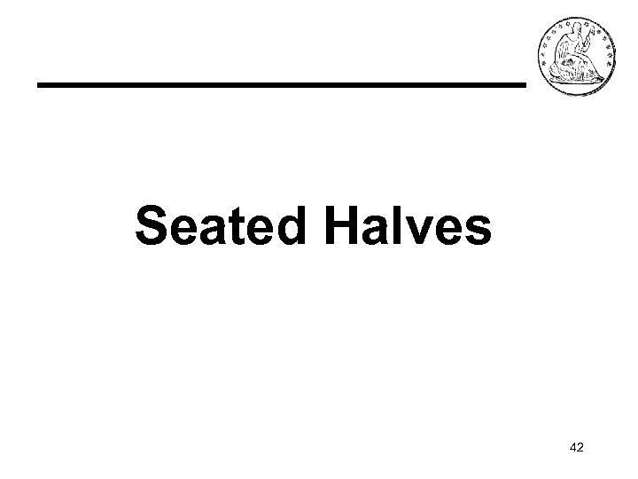 Seated Halves 42 