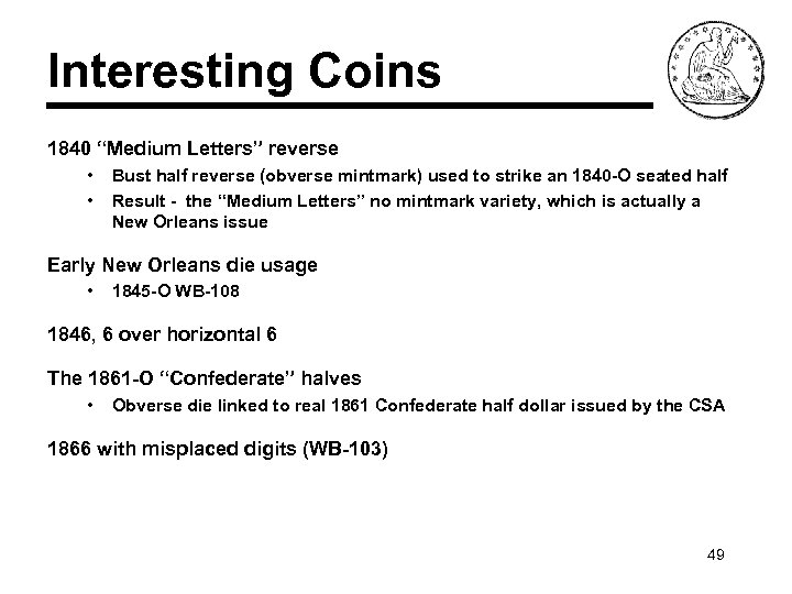 Interesting Coins 1840 “Medium Letters” reverse • • Bust half reverse (obverse mintmark) used