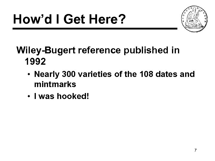 How’d I Get Here? Wiley-Bugert reference published in 1992 • Nearly 300 varieties of
