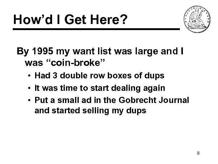 How’d I Get Here? By 1995 my want list was large and I was