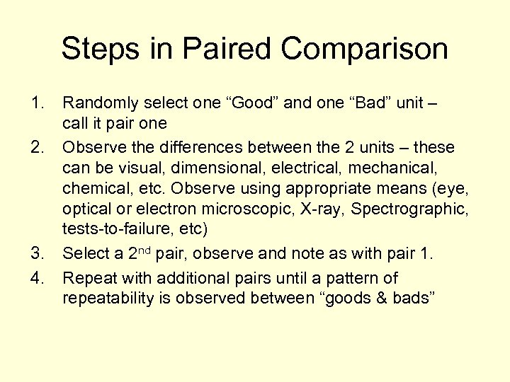 Steps in Paired Comparison 1. 2. 3. 4. Randomly select one “Good” and one