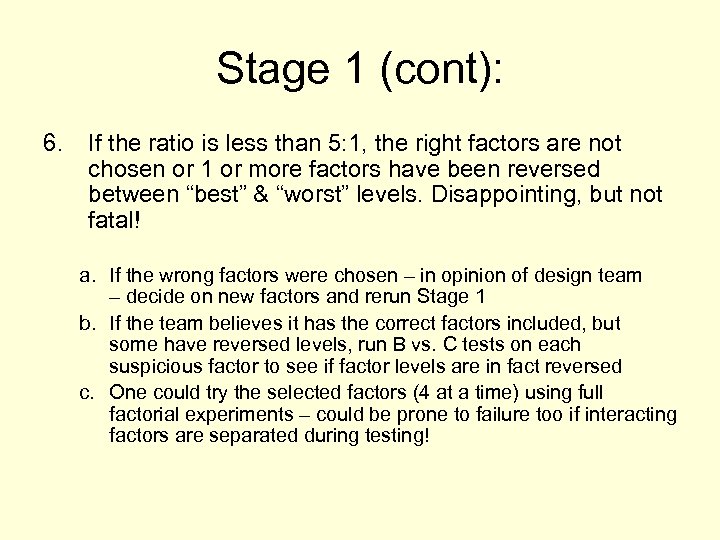 Stage 1 (cont): 6. If the ratio is less than 5: 1, the right