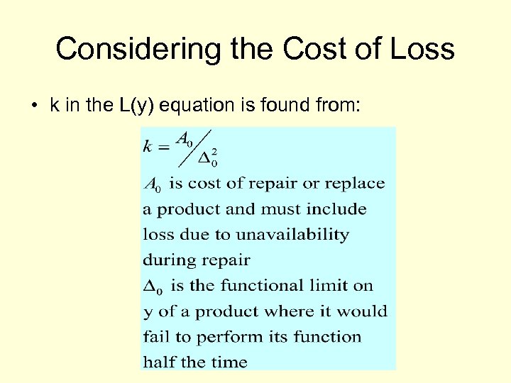 Considering the Cost of Loss • k in the L(y) equation is found from: