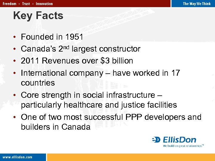 Key Facts • • Founded in 1951 Canada’s 2 nd largest constructor 2011 Revenues